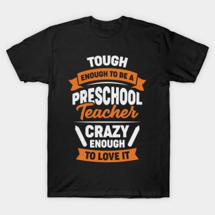 Tough Enough To Be A Preschool Teacher T-Shirt